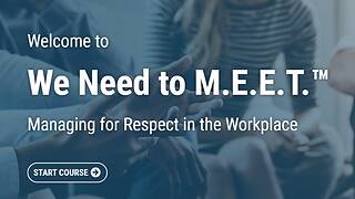 We Need to M.E.E.T.™ Managing for Respect in the Workplace (Streaming)