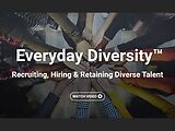 Everyday Diversity™ Recruiting, Hiring & Retaining Diverse Talent