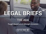 Legal Briefs™ The ADA: Tough Questions & Straight Answers