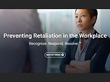 Preventing Retaliation in the Workplace: Recognize. Respond. Resolve.™