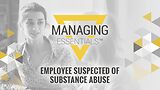 Employee Suspected of Substance Abuse (Managing Essentials™ Series)