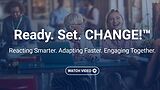 Ready. Set. CHANGE!™ Reacting Smarter. Adapting Faster. Engaging Together. (Streaming)