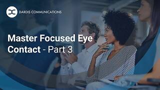 Master Focused Eye Contact - Part 3