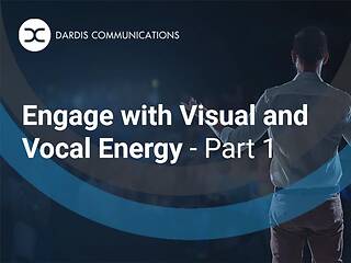 Engage with Visual and Vocal Energy - Part 1