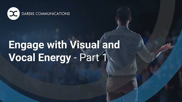 Engage with Visual and Vocal Energy - Part 1