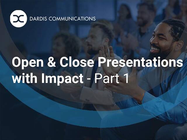 Open and Close Presentations with Impact - Part 1