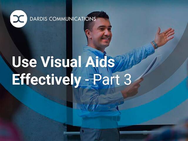 Use Visual Aids Effectively – Part 3