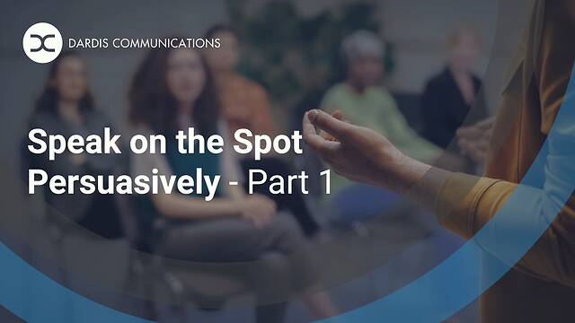 Speak on the Spot Persuasively - Part 1