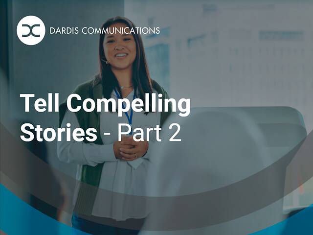 Tell Compelling Stories - Part 2