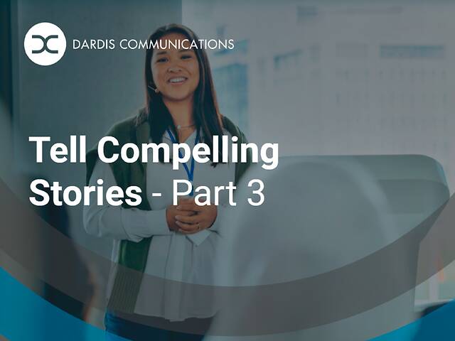 Tell Compelling Stories - Part 3