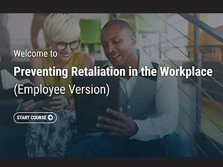 Preventing Retaliation in the Workplace (Employee Version)