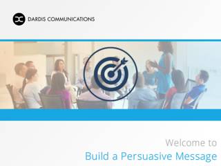 Build a Persuasive Message